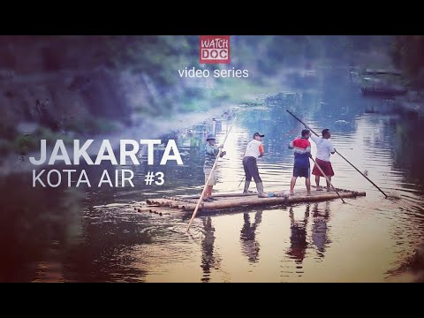 JAKARTA KOTA AIR (Part 3) - Kampung Pinggir Sungai