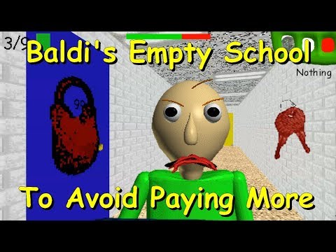 Baldi's Empty School To Avoid Paying More - Baldi's Basics V.1.4.3 Mod