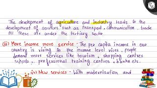 Why is the tertiary sector becoming so important in India? Give at least four reasons. Or Why is ...