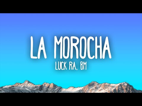 Luck Ra, BM - La Morocha