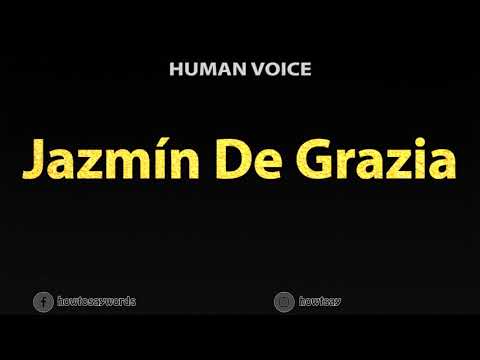How To Pronounce Jazmin De Grazia