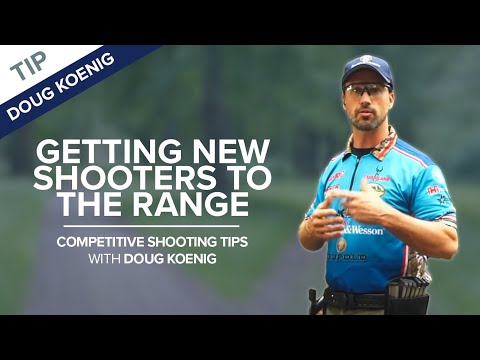 Getting New Shooters To The Range | Competitive Shooting Tips with Doug Koenig
