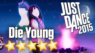 Just Dance 2015 - Die Young - 5 stars