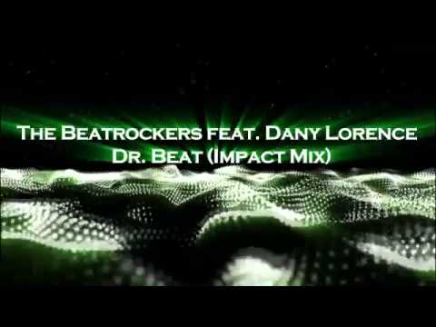 The Beatrockers feat. Dany Lorence - Dr. Beat (Impact Mix)