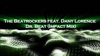 The Beatrockers feat. Dany Lorence - Dr. Beat (Impact Mix)