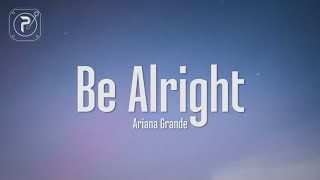 Ariana Grande - Be Alright (Lyrics)