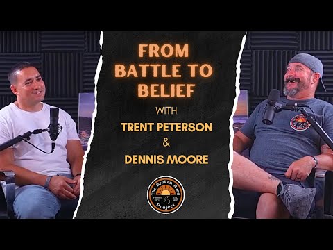 Dennis Moore joins The Broken Road Project Podcast for From Battle to Belief.