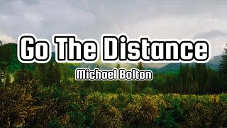 Go The Distance - Michael Bolton (Lyrics)