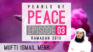 Pearls Of Peace - Episode 3 ~ Mufti Menk