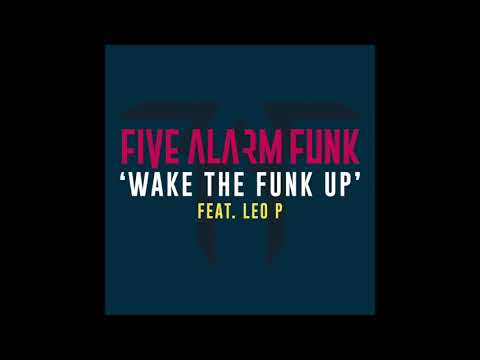 Five Alarm Funk - Wake the Funk Up ft. Leo P