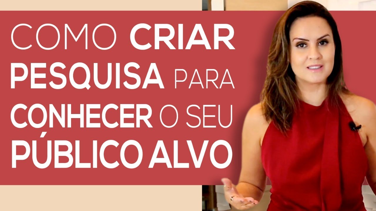 Como Criar Pesquisa Para Conhecer o Seu Público Alvo