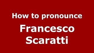How to pronounce Francesco Scaratti