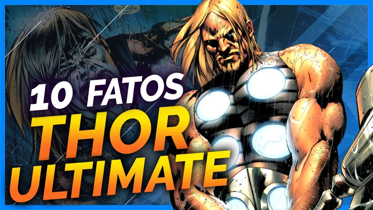 10 FATOS SOBRE O THOR ULTIMATE