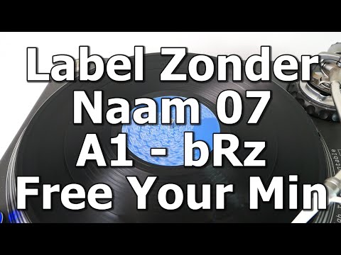 Label Zonder Naam 07 - A1 - bRz - Free Your Mind