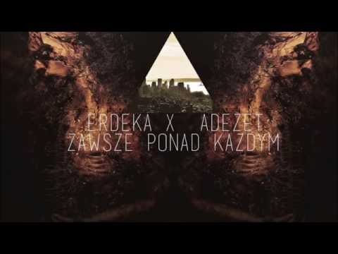 Erdeka x Adezet - Zawsze Ponad Kazdym
