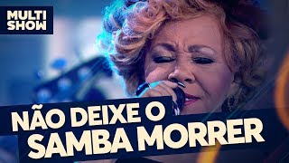 Alcione - Não Deixe O Samba Morrer (Live)
