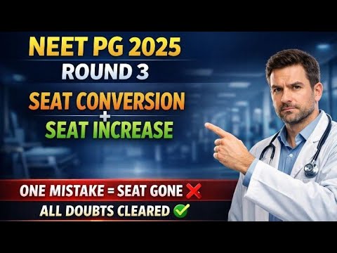 NEET PG 2025 Round 3 🔥 Seat Conversion + Seat Increase Explained | All Doubts Cleared