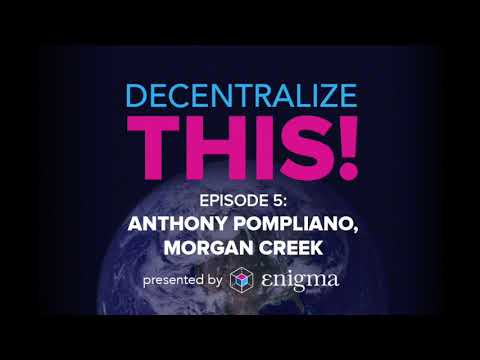 Decentralize This! #5 - Anthony Pompliano