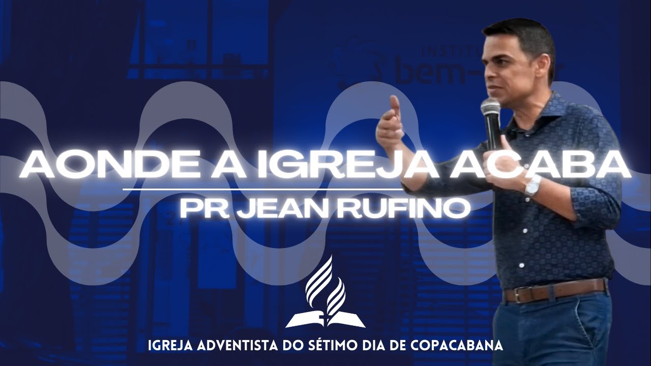 Aonde a Igreja Acaba | Pr Jean Rufino | 06/10/24