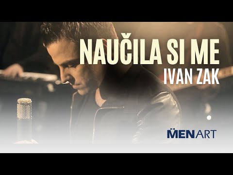 Ivan Zak - Naučila Si Me (Official Video)