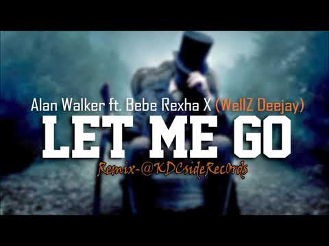 Deejay WellZ x Alan Walker ft. Bebe Rexha - Let Me Go [Dance Remix 2017]°•BrtH`Bluz [Burhay]