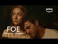 Foe - Official Trailer | Prime Video Naija
