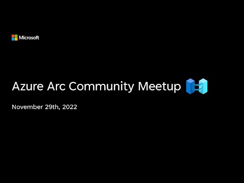 Azure Arc Community Meetup - 11-29-22