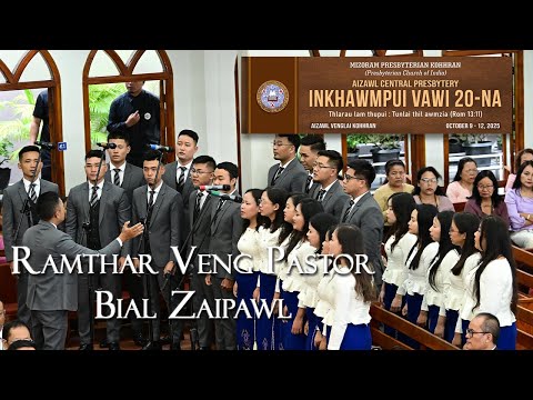 RAMTHAR VENG PASTOR BIAL ZAIPAWL. AIZAWL CENTRAL PRESBYTERY INKHAWMPUI VAWI-20 NA