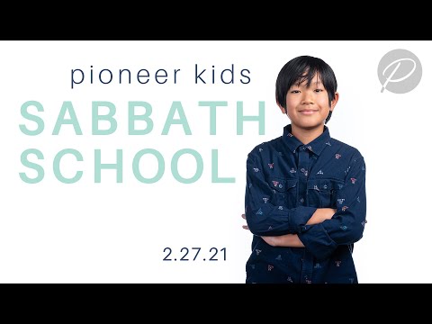 Pioneer Kids Sabbath School: February 27, 2021