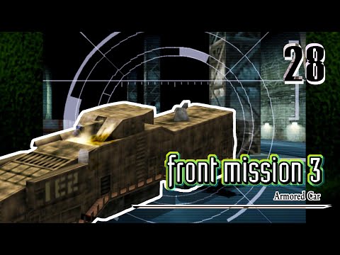 28 - Transport Armored Guard Car || PS1 Front Mission 3 (Emma Storyline) || Playthrough 2021