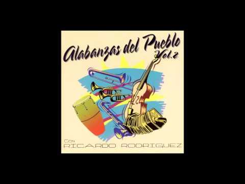 Ricardo Rodriguez Alabanzas del Pueblo Vol. 2