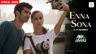 Download lagu A.R. Rahman - Enna Sona | Unplugged (Lyrical) | Shraddha Kapoor, Aditya Roy Kapur | OK Jaanu mp3 Download lagu A.R. Rahman - Enna Sona | Unplugged (Lyrical) | Shraddha Kapoor, Aditya Roy Kapur | OK Jaanu mp3