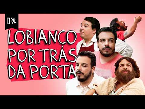 COMPILADO | LOBIANCO POR TRÁS DA PORTA