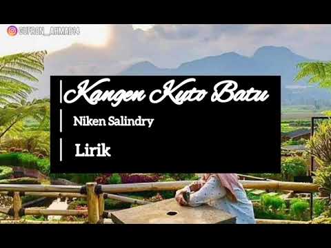 KANGEN KUTO BATU - NIKEN SALINDRY (LIRIK)