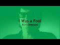 I Was a Fool  ROY ORBISON  (with lyrics)