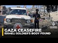 Hamas Says It Found Body Of Israeli Soldier In Gaza Arrangements Underway To Hand It Over