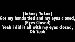G-Eazy X Johnny Yukon - Eyes Closed (Official Lyrics)