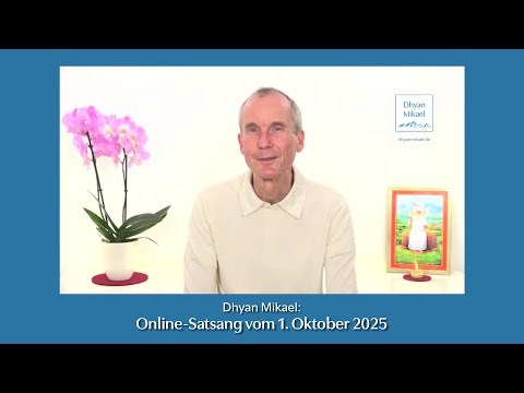 Online-Satsang mit Dhyan Mikael vom 1. Oktober 2025