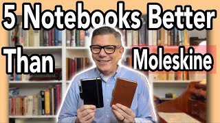 5 Notebooks Better Than Moleskine; Stop Wasting Money!