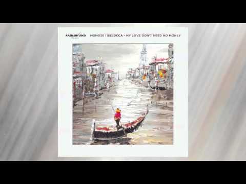 Belocca - My Love Don't Need No Money