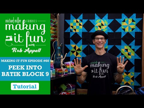 Peek into Batik Block 9 - Michael Miller Fabrics' Making it Fun #60