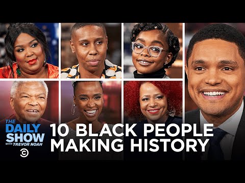 10 Black People Making History | The Daily Show