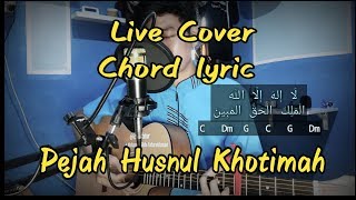 Download lagu Pejah Husnul Khotimah Kunci Gitar Dan Lirik | Live Cover Idho Fatur mp3