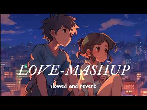 love - Mashup slowed 🪷and reverb song __ mind relax lofi song_ Mr Vsc lofisongs #lofi  #love #mashup