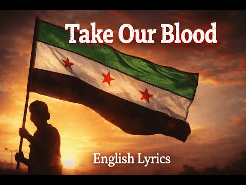 Syrian Revolution l Islamic Nasheed - "Take Our Blood" - English Lyrics
