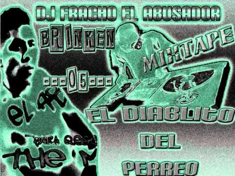 DJ FRACHO EL ABUSADOR - BRINQUEN 05 EL DIABLITO DEL PERREO