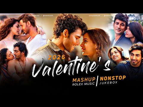 Valentine Mashup 2026 | Nonstop Jukebox | Romantic Songs | Love Mashup | Arijit Singh | Rolex Music