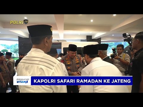 KAPOLRI SAFARI RAMADAN KE JAWA TENGAH