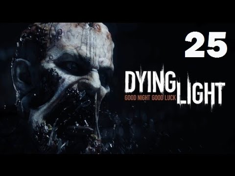 Dying Light Playthrough Part 25 PS4 HD