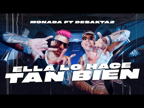 MONADA - ELLA LO HACE TAN BIEN FT @desakta2ok  | Videoclip Oficial